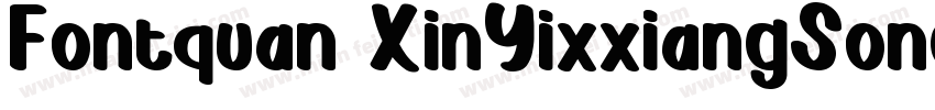 Fontquan XinYixxiangSong Regular字体转换